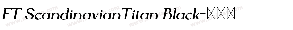 FT ScandinavianTitan Black字体转换